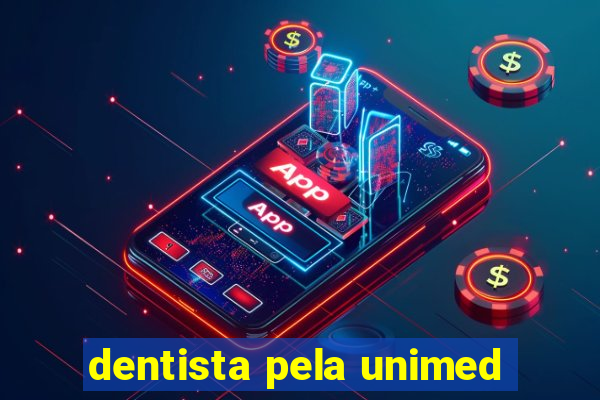 dentista pela unimed